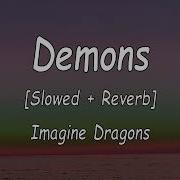 Imagine Dragons Demons Slowed
