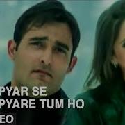 Pyar Se Pyare Tum Ho