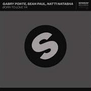 Gabry Ponte Sean Paul Natti Natasha Born To Love Ya Extended Mix