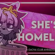 She S Homeless Gacha Club Animation Meme Fw