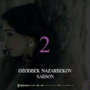 Sarson Ozodbek Nazarbekov Tekst