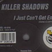 Killer Shadows I Just Can T Get Enough