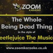 The Whole Being Dead Thing Beetlejuice The Musical Instrumental Karaoke