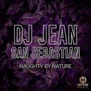 Dj Jean San Sebastian Naughty By Nature Extended Mix