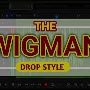 Wigman Dj Drops