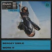 Sergey Smile Work It Extended Mix