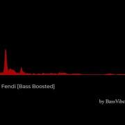 Fendi Bass Boosted