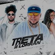 Treta Do Dj Lorran Feat Mc Alef Mc Rose От Dj Lorran