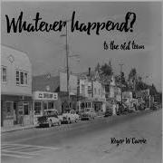 Whatever Happened To The Old Town
