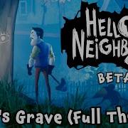 Hello Neighbor 2 Beta Ost Mya S Grave Full Unused