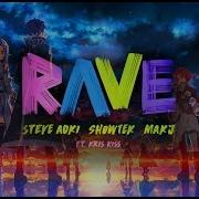 Steve Aoki Showtek Makj Rave Feat Kris Kiss Lyrics