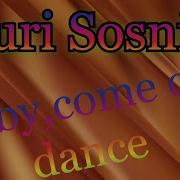 Baby Come On Dance Yuri Sosnin Video By Mistudio