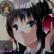 Nightcore Give Your Heart A Break