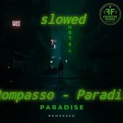 Paradise Rompasso Slowed