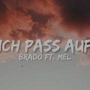 Brado Ft Mel Ich Pass Auf Lyrics