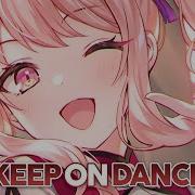 Nightcore Keep On Dancing