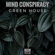 Mind Conspiracy Green House