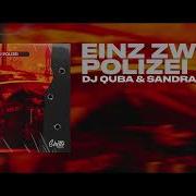 Eins Zwei Polizei Record Mix Dj Quba Sandra K