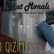 Nicat Menali Qizim