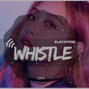 8D Blackpink Whistle Bass Boosted Use Headphones 8D