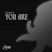 Demaya You Are