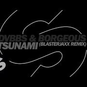 Dvbbs Tsunami Blasterjaxx Remix