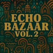 Echo Bazaar Vol 2
