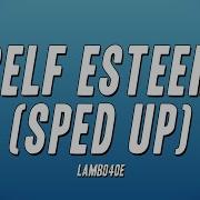 Self Esteem Lambo4Oe Sped Up