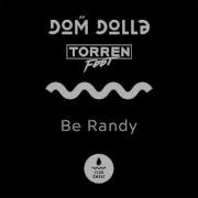 Dom Dolla Be Randy