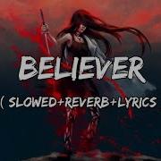 Believer Slowed Reverb