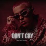 Don T Cry Snx