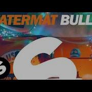Watermat Bullit Original Mix