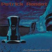 Patrick Rondat An Ephemeral World Full Album
