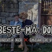 Valentin Nica Emilian Crețu Iubește Mă Dora