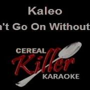 Kaleo I Can T Go On Without You Karaoke