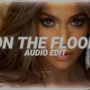 On The Floor Audio Edit