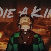 Die A King Demon Slayer 4K Amv