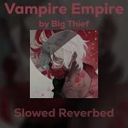 Vampire Empire Slowed