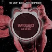 Mimo You Are My Queen Feat Mimo Wissard Vip Remix