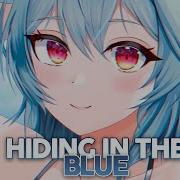 Nightcore Hiding In The Blue