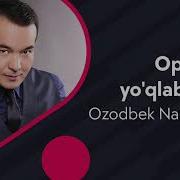 Ozodbek Nazarbekov Opa