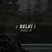 Belki Dedüblüman Speed Up От Bloodx Klaizeexd