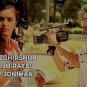 Zohirshoh Jo Rayev Joniman Зохиршох Жураев Жониман