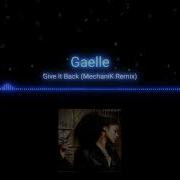 Gaelle Give It Back Mechanik Remix