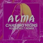 Alma Chasing Highs Roosevelt Remix