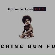 Notorious B I G Machine Gun Funk