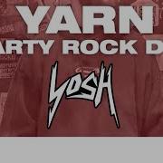 Party Rock Yarn Dub