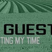 Guest Wasting My Time