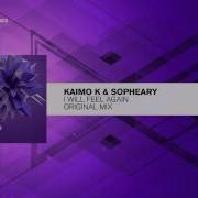 Kaimo K Sopheary I Will Feel Again Lyrics