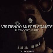 Puttin On The Ritz Fnaf